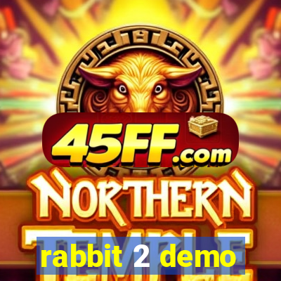 rabbit 2 demo